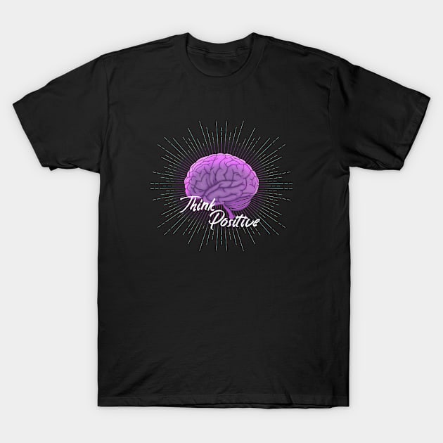 Think positive T-Shirt by Bertees